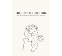 Hier bin ich bei mir: Journal für Selbstfürsorge & Klarheit