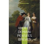 Hier et Demain : Pensées brèves: Réflexions percutantes sur l'évolution des sociétés