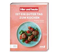 "Hier und heute" ist ein guter Tag zum Kochen: Die besten Rezepte aus der Sendung