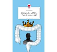 Hier wache ich! Der Parasit muss weg!. Life is a Story - story.one