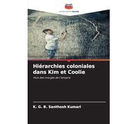 Hiérarchies coloniales dans Kim et Coolie: Voix des marges de l'empire