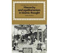Hierarchy and Egalitarianism in Islamic Thought