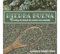 Hierba buena. El arte y la ciencia de cocinar con cannabis