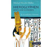 Hieroglyphen lesen und schreiben: In 24 einfachen Schritten: 6149