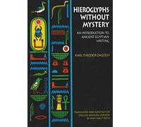 Hieroglyphs Without Mystery: An Introduction to Ancient Egyptian Writing