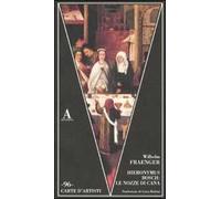 Hieronymus Bosch: le nozze di Cana. Ediz. illustrata