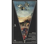 Fraenger,Wilhelm. - Hieronymus Bosch: Le tentazioni di Sant'Antonio.