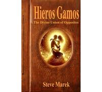 Hieros Gamos: The Divine Union of Opposites