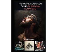 HIERRO MEZCLADO CON BARRO EL FIN DE LA HUMANIDAD: ¿EL FIN DE LA HUMANIDAD?