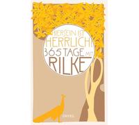 "Hiersein ist herrlich." 365 Tage mit Rilke: Ein immerwährender Kalender mit 2 Tagen auf 1 Seite, Lesebändchen, 13,5 x 21,5 cm | Mit viel Platz für ... Abbildungen, Zeichnungen und Gemälden: 4252