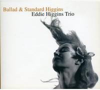 HIGGINS, EDDIE -TRIO- - BALLAD & STANDARD HIGGINS