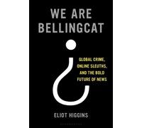 Higgins We are Bellingcat (Copertina rigida)