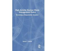 High-Activity Nuclear Waste Management Policy: Becoming a Responsible Ancestor