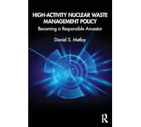 High-Activity Nuclear Waste Management Policy: Becoming a Responsible Ancestor