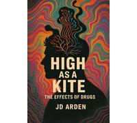 High as a Kite: The Effects of Drugs