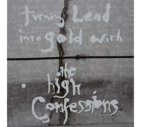 High Confessions - Turning Lead Into Gold With The High Con
