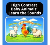 High Contrast Baby Animals: Learn the Sounds