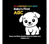 High Contrast Baby Book Baby's First ABC: Black and White Alphabet Book for Babies and Toddlers 0-3