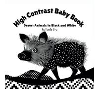 High Contrast Baby Book: Desert Animals in Black and White: A bold, high contrast book featuring desert animals- roadrunners, coyotes, owls, and ... vision development | Book for Baby Shower