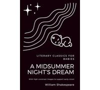 High Contrast Baby Book for Newborns: Literary Classics for Babies: A Midsummer Night's Dream: (Unabridged with Black and White Images for Early Vision Development)