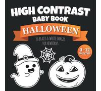 High Contrast Baby Book Halloween: Black and White Images for Newborn 0-3 0-6 12 Months | Sensory Visual Stimulation for Infants | Gift for Babies Girl & Boy