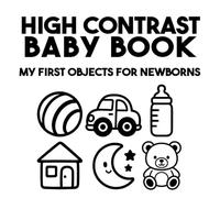 High Contrast Baby Book - My First Objects for Newborns: Black and White Sensory Object Book for Babies (0-12 Months) | Visual Stimulation & Early Learning
