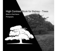 High Contrast Book for Babies - Trees: Based on Real Nature Photography