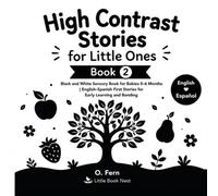 High Contrast Stories for Little Ones | Book 2: Black and White Sensory Book for Babies 0-6 Months | Bilingual English-Spanish First Stories for Early Learning and Bonding
