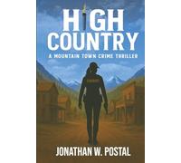 High Country: A Mountain Town Crime Thriller