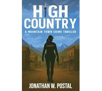 High Country: A Mountain Town Crime Thriller