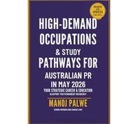 HIGH-DEMAND OCCUPATIONS & STUDY PATHWAYS FOR AUSTRALIAN PR IN 2026 updated on 13-May-26: Your Strategic Career & Education Blueprint for Permanent Residency