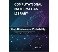High-Dimensional Probability With Engineering Applications: Theory, Examples, and Python Implementations
