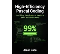 High-Efficiency Pascal Coding: Profiling Techniques to Maximize Speed and Performance