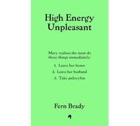 High Energy Unpleasant: FROM THE AUTHOR OF STRONG FEMALE CHARACTER