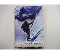 High Exposure: An Enduring Passion for Everest and Other Unforgiving Places