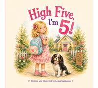 High Five I’m 5!: A heartfelt story perfect for a birthday gift or an everyday bedtime read.