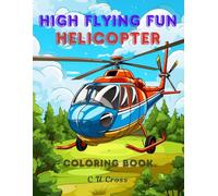 High-Flying Fun: Helicopter Coloring Book