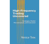 High-Frequency Trading Uncovered: Strategies, Market Microstructure, and Execution