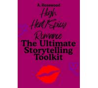 High Heat/Spicy Romance: The Ultimate Storytelling Toolkit