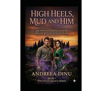 HIGH HEELS, MUD AND HIM