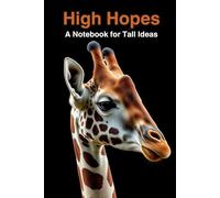 High Hopes: A Notebook for Tall Ideas