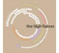 High Llamas - Retrospective, Rarities and Instrumentals