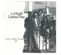 High Lonesome - Feel Free to Do So