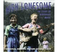 High Lonesome: The Story Of Bluegrass Music - Original Motion Picture Soundtrack by Bill Monroe & His Bluegrass Boys, Kenny Baker, Ralph Stanley, Mac Wiseman, Osbor (1994-06-17)