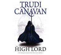 High Lord (Black Magician, book 3): Trudi Canavan