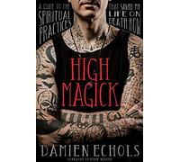 Damien Echols High Magick (Tascabile)