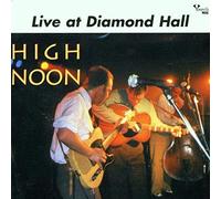 High Noon - Live At Diamond Hall