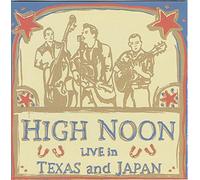 High Noon - Live in Texas and Japan