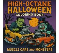 HIGH-OCTANE HALLOWEEN COLORING BOOK: Muscle Cars and Monsters for Kids and Adults