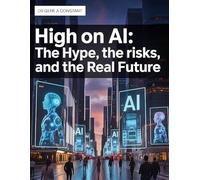 High on AI: The Hype, The Risks, and The Real Future: Navigating the Economic Shocks, Job Displacement, and Societal Illusions of the Artificial Intelligence Boom